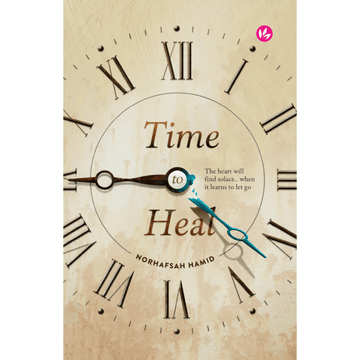Time to Heal: A Novel by Norhafsah Hamid - IMAN Shoppe Bookstore